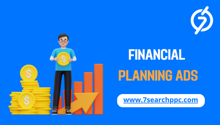 Financial Planning Ads Strategies to Drive Conversions in 2024
