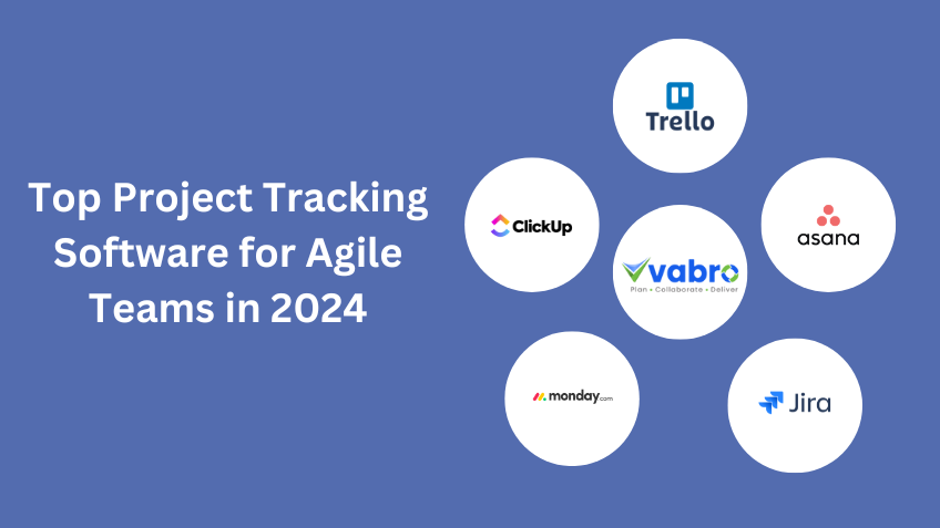 Top Project Tracking Software for Agile Teams in 2024