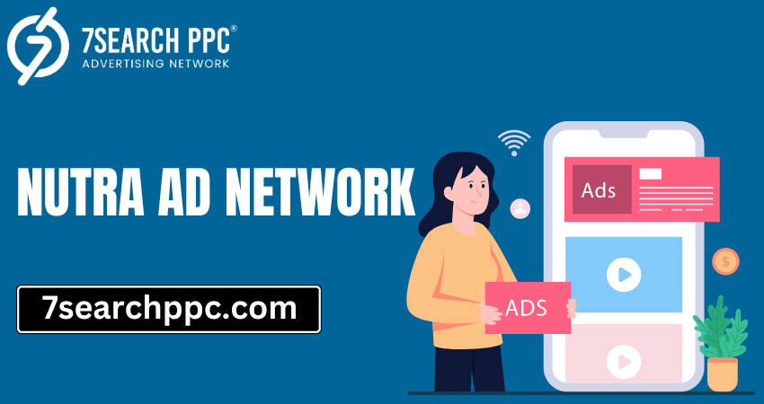 How a Nutra Ad Network Can Boost Your Product Reach