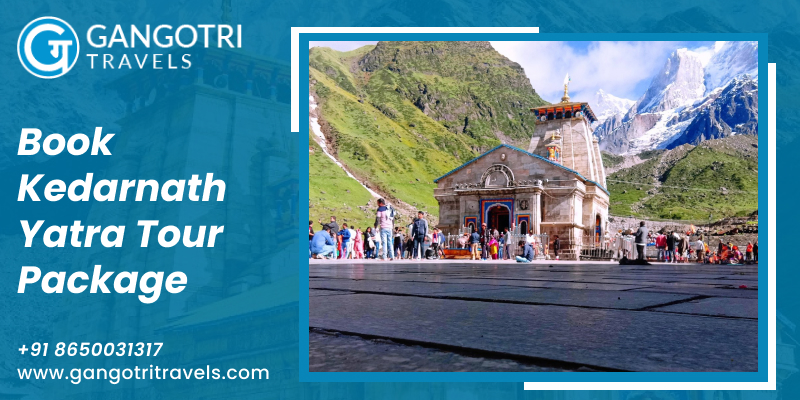 Book Kedarnath Yatra Tour Package with Gangotri Travels | Kedarnath Tour Package
