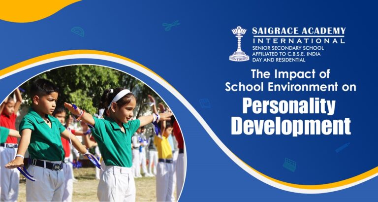 The Impact of School Environment on Personality Development- Saigrace