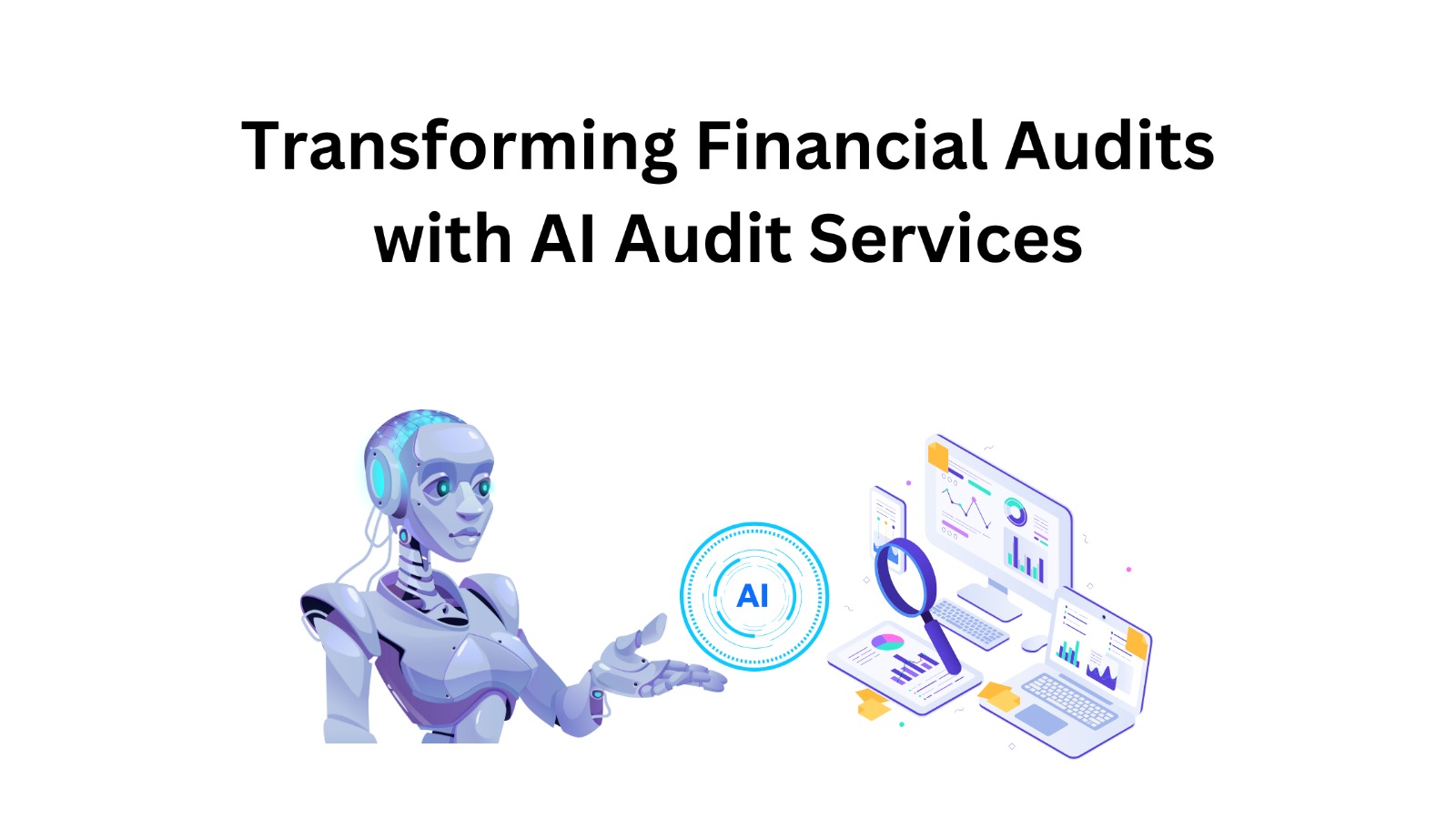 Transforming Financial Audits with AI Audit Services