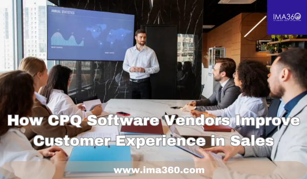 How CPQ Software Vendors Improve Customer Experience in Sales