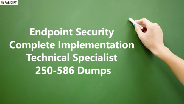 Tips To Pass the 250-586 Endpoint Security Complete Implementation Technical Specialist