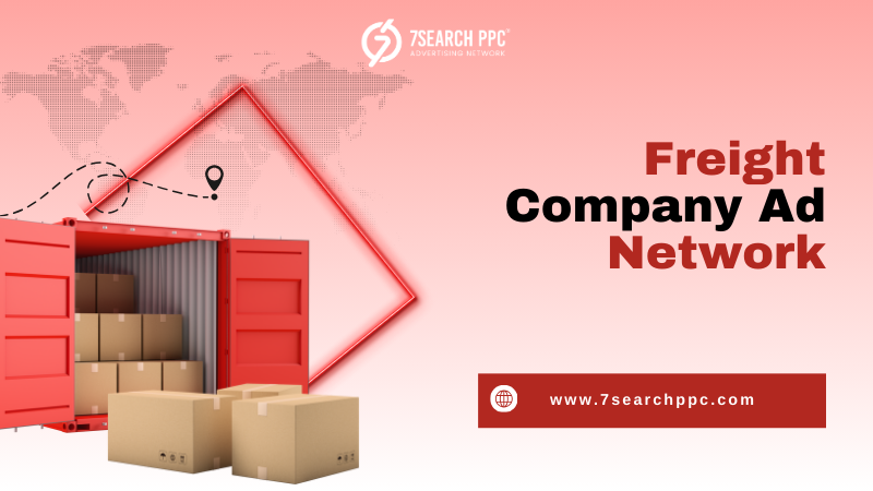 Freight Company Ad Network: Drive Targeted Traffic Fast