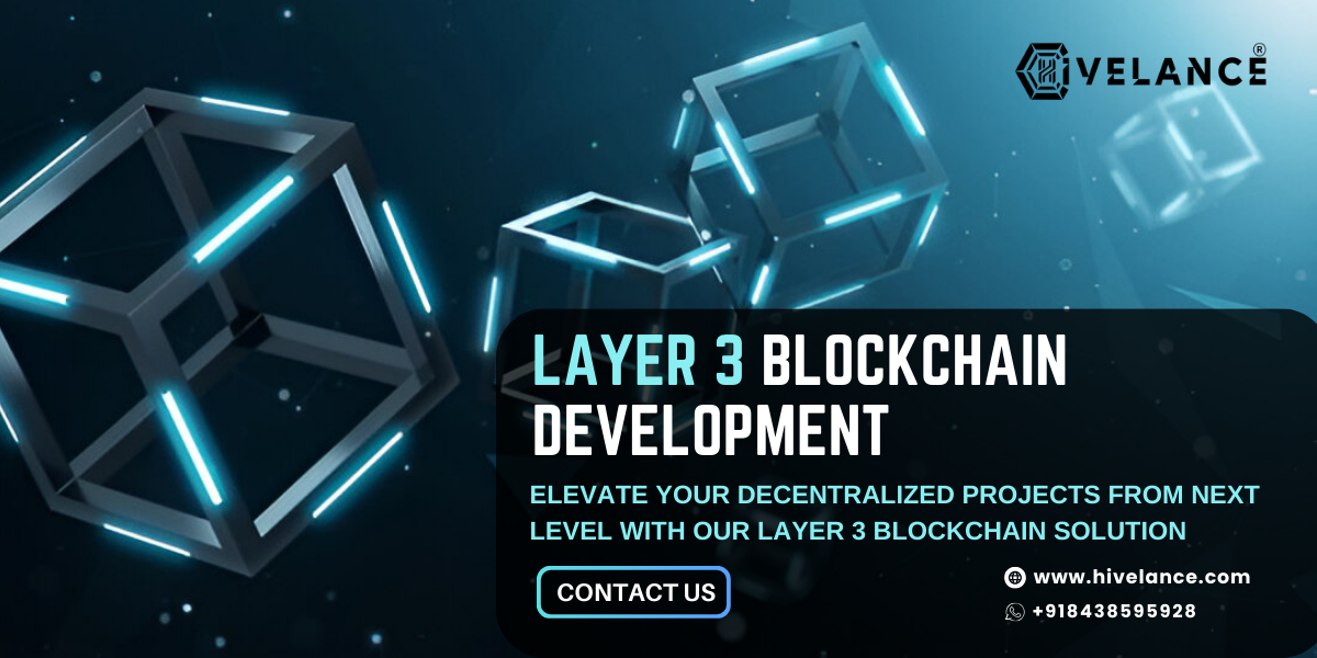 Layer 3 Blockchain Development - Launch Your Decentralized Projects With Layer 3 Network