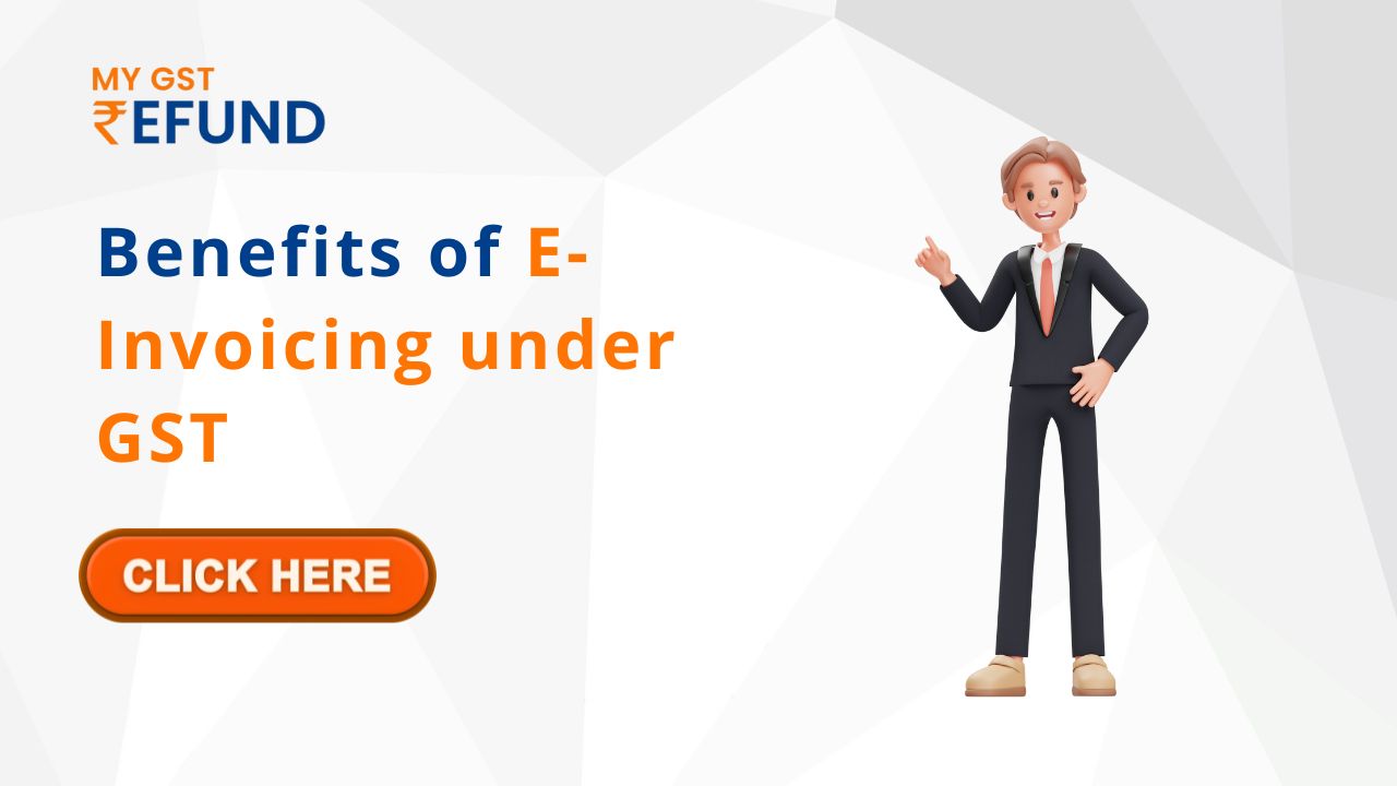 Benefits of E-Invoicing under GST