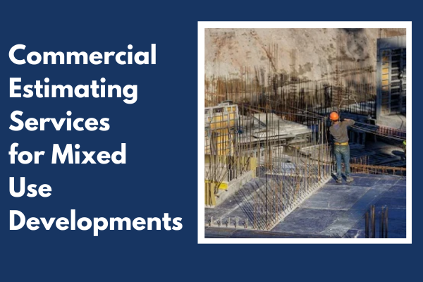 Commercial Estimating Services for Mixed-Use Developments