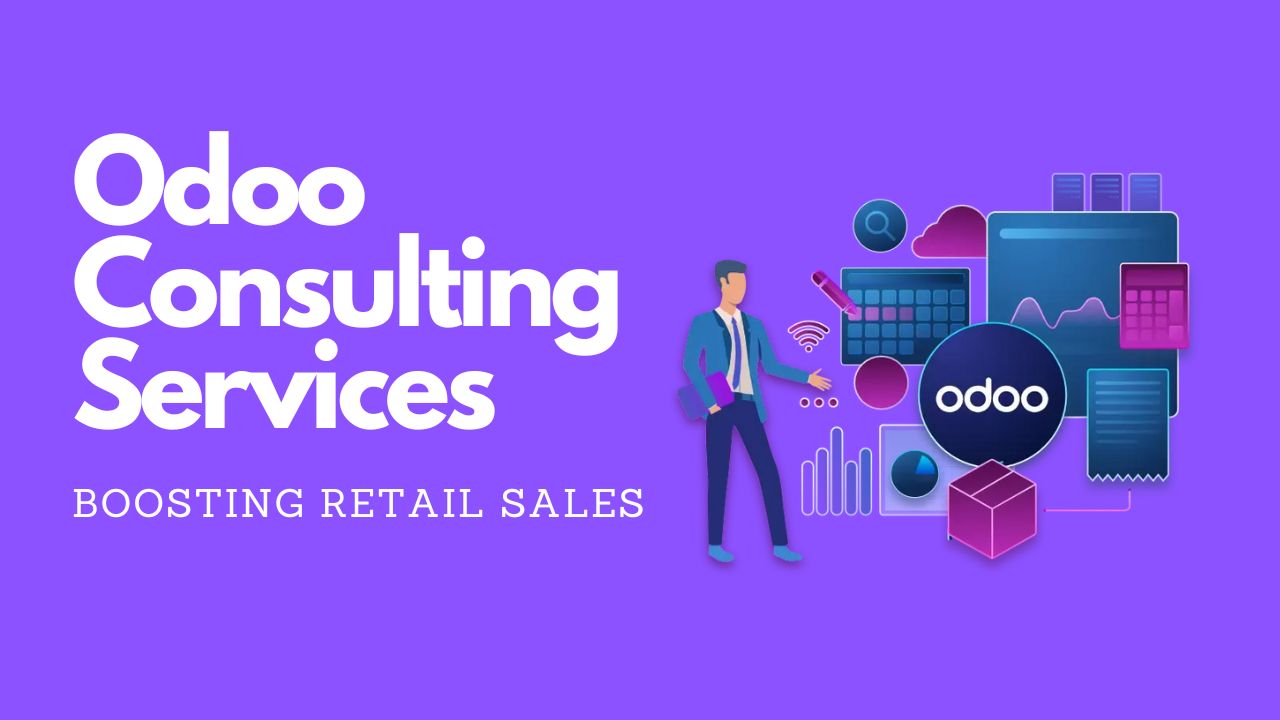 Boosting Retail Sales with Odoo Consulting Services