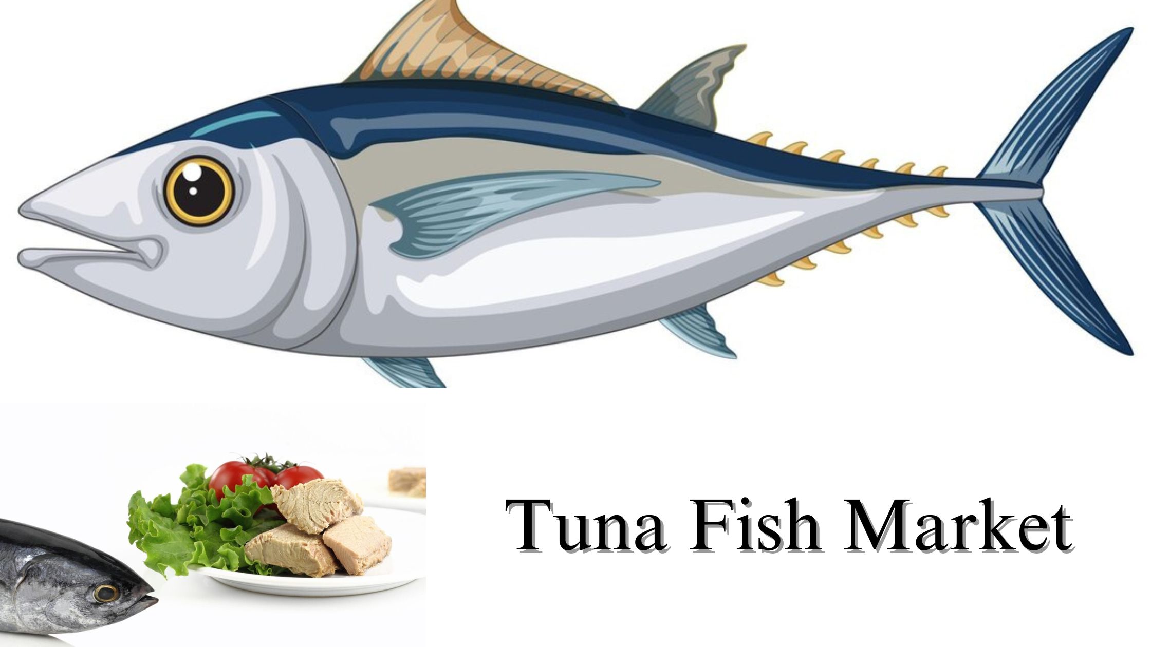 Tuna Fish Market, Size, Share, Growth and Trends Through 2032