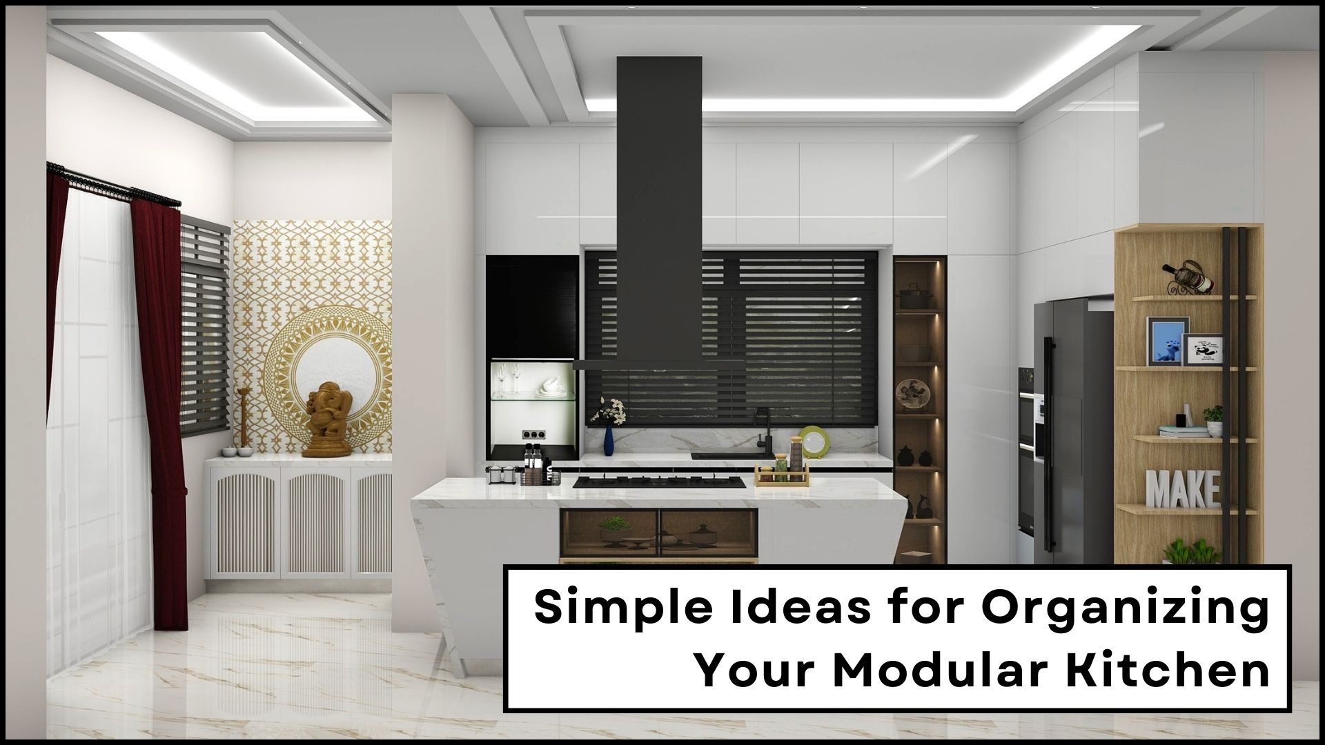 Simple Ideas for Organizing Your Modular Kitchen