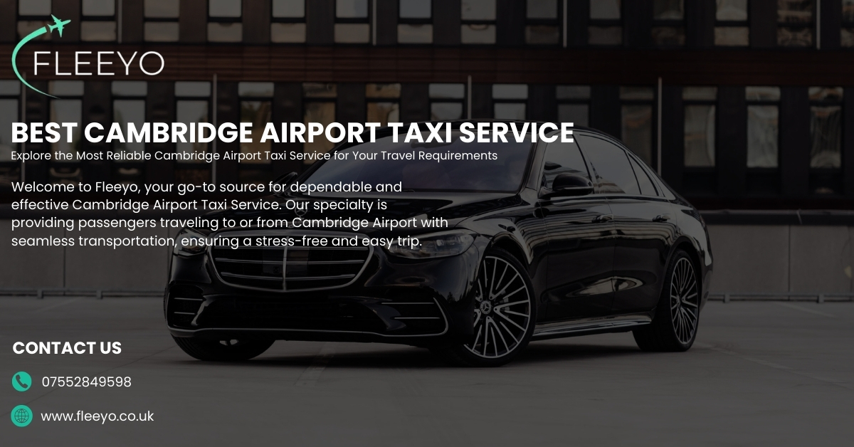 Cambridge Airport Taxi Benefits beyond the Features