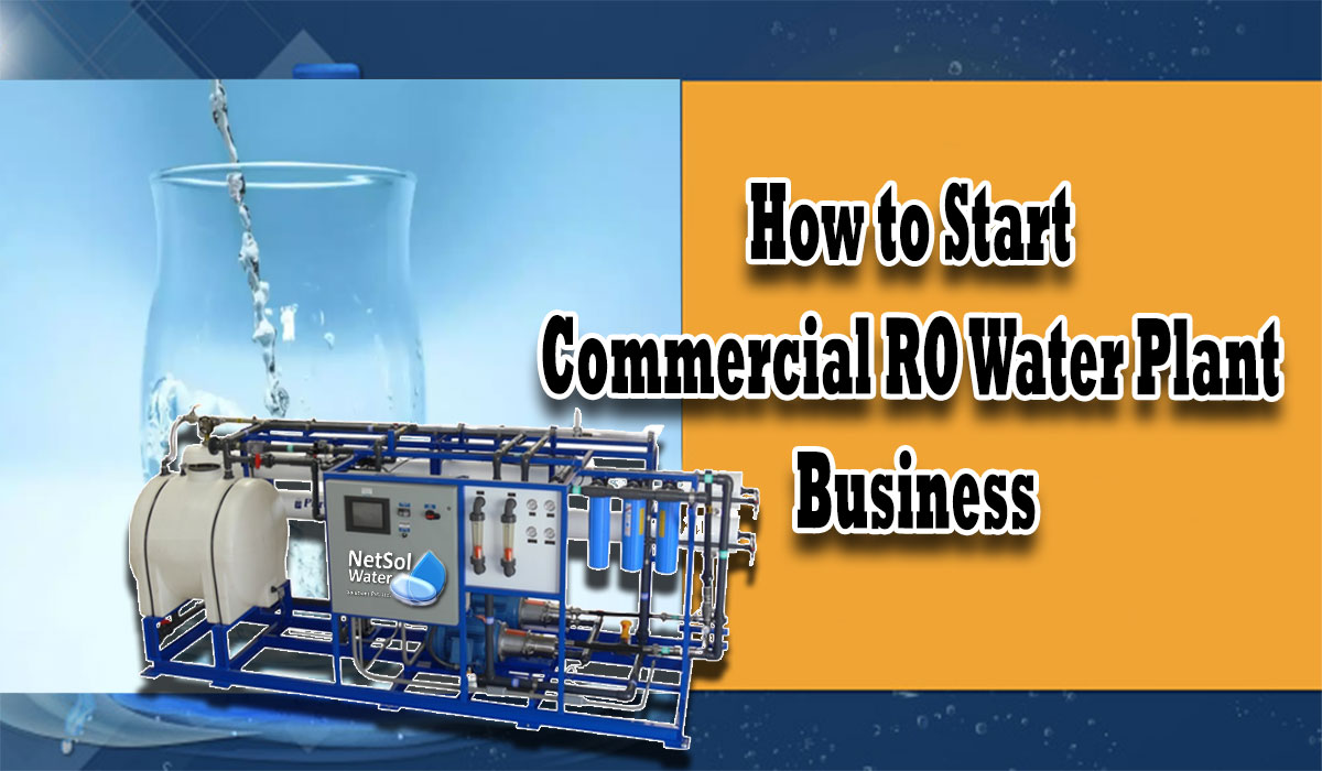 Step-by-Step Guide: How to Start a Commercial RO Water Plant Business