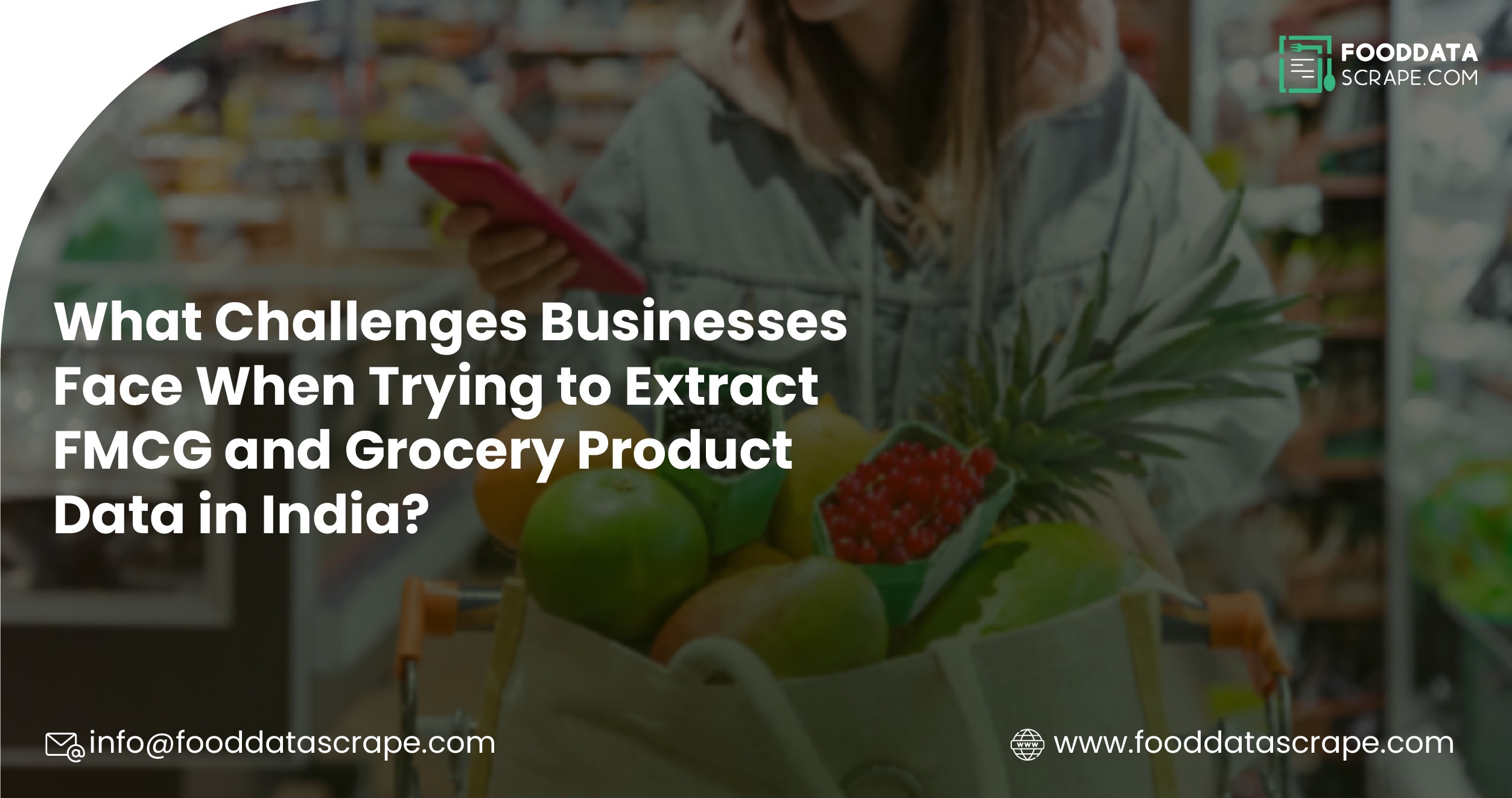 Extract FMCG and Grocery Product Data in India: Challenges