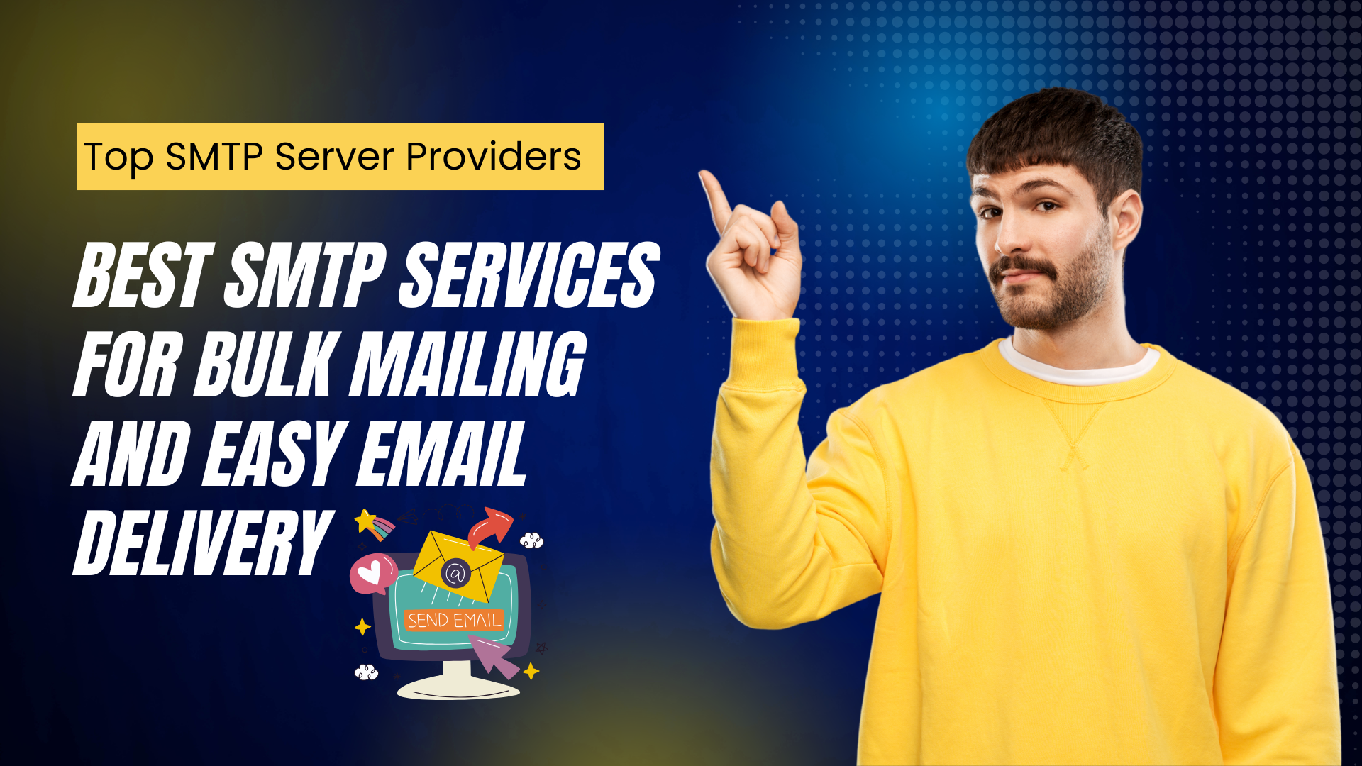 Top SMTP Server Providers - Best SMTP Services for Bulk Mailing and Easy Email Delivery