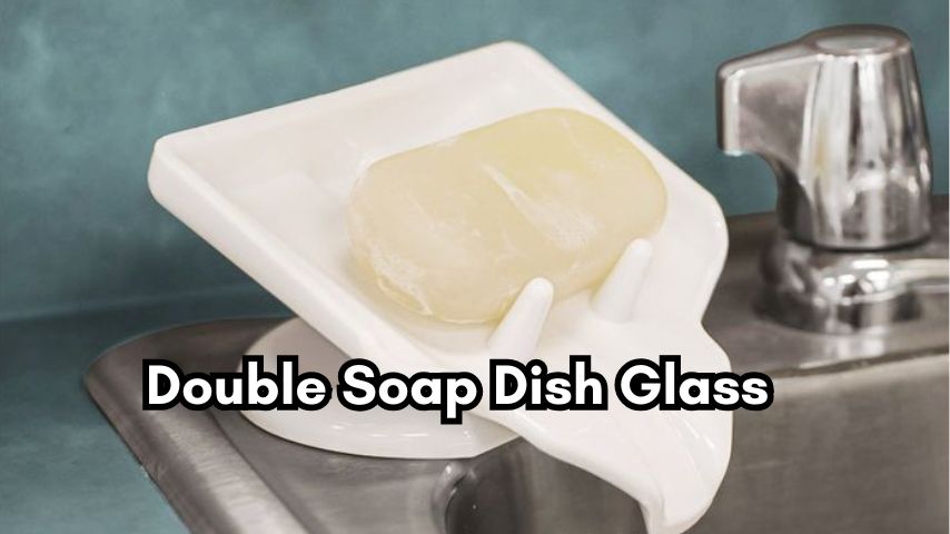 Double Soap Dish Glass: A Perfect Blend of Style and Utility