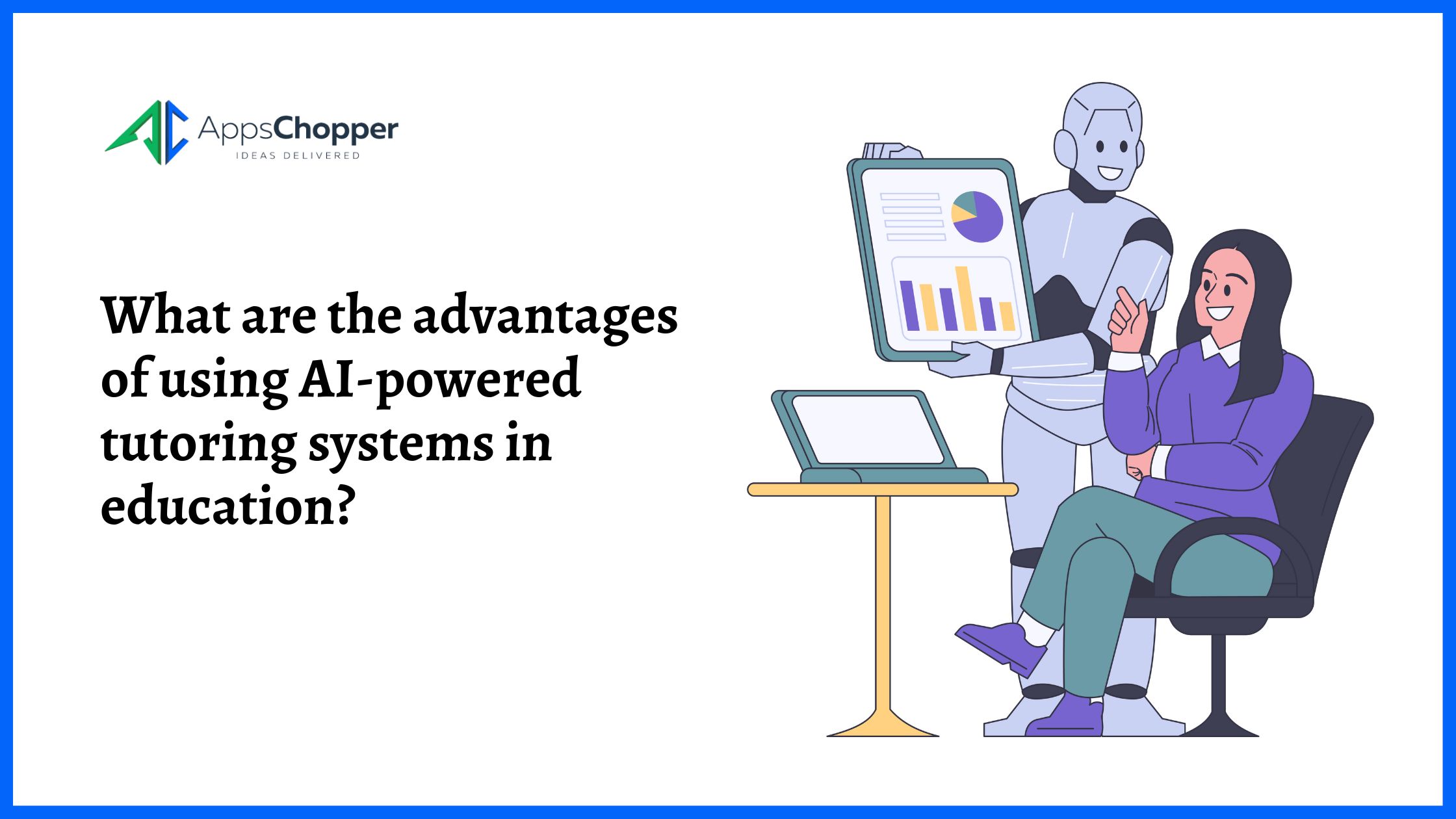 What are the Advantages of Using AI-Powered Tutoring Systems in Education?