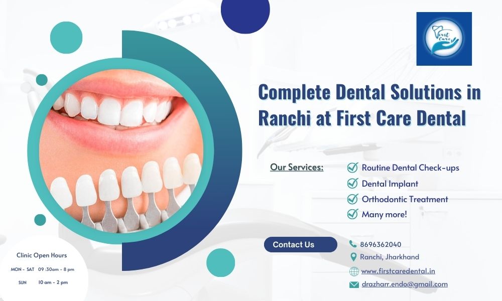 Complete Dental Solutions in Ranchi at First Care Dental