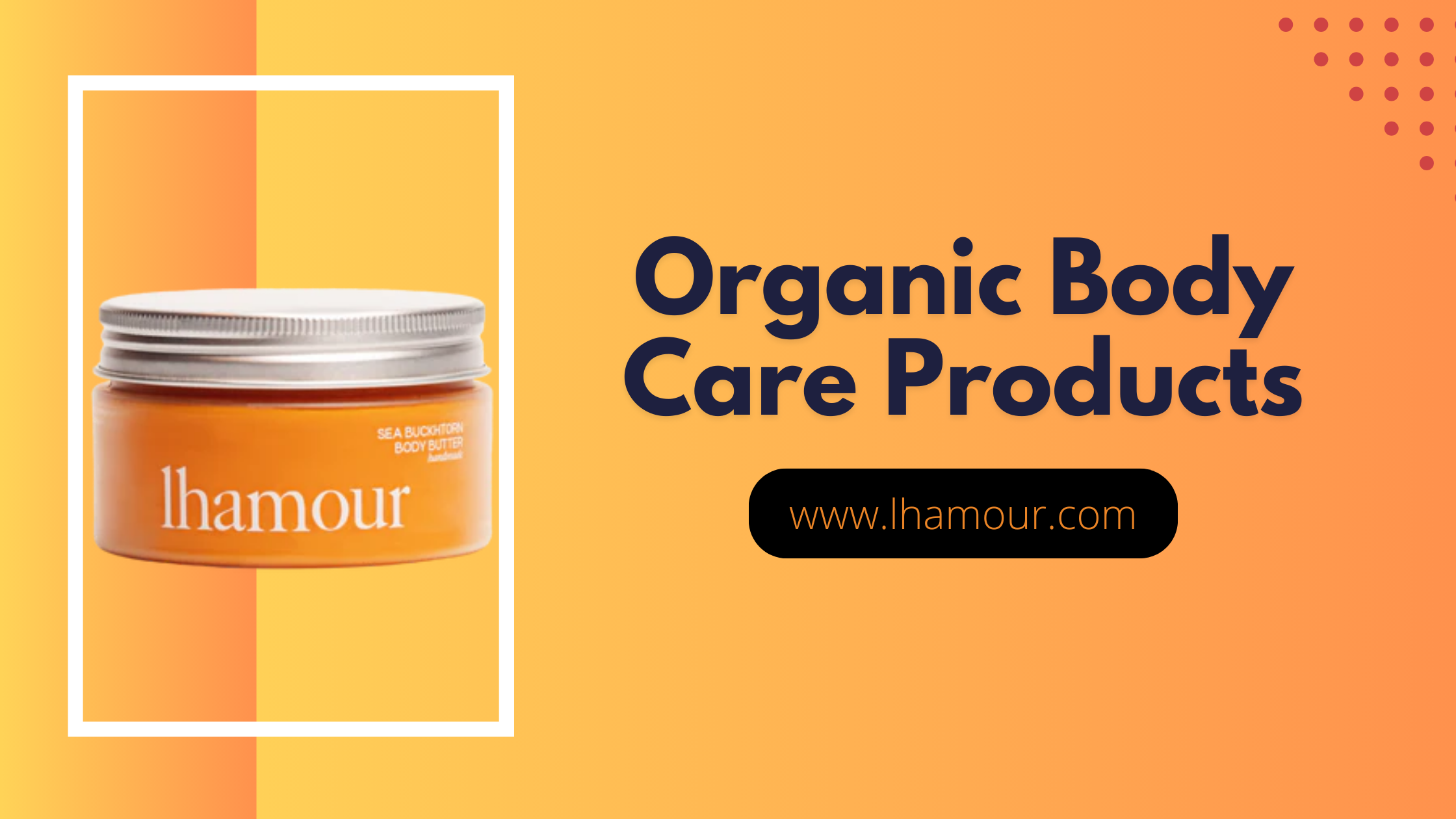 Transform Your Skin: The Power of Natural and Organic Body Care Products
