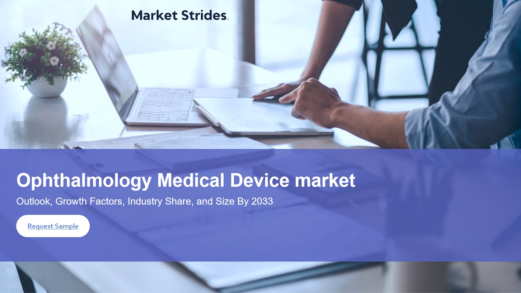 Ophthalmology Medical Device Market Industry: Growth and Forecast 2033 | Market Strides