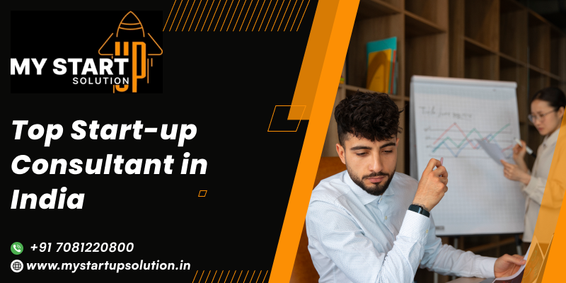 Top Start-up Consultant in India | My Start-up Solutions