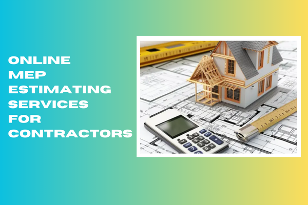 Online MEP estimating services for contractors
