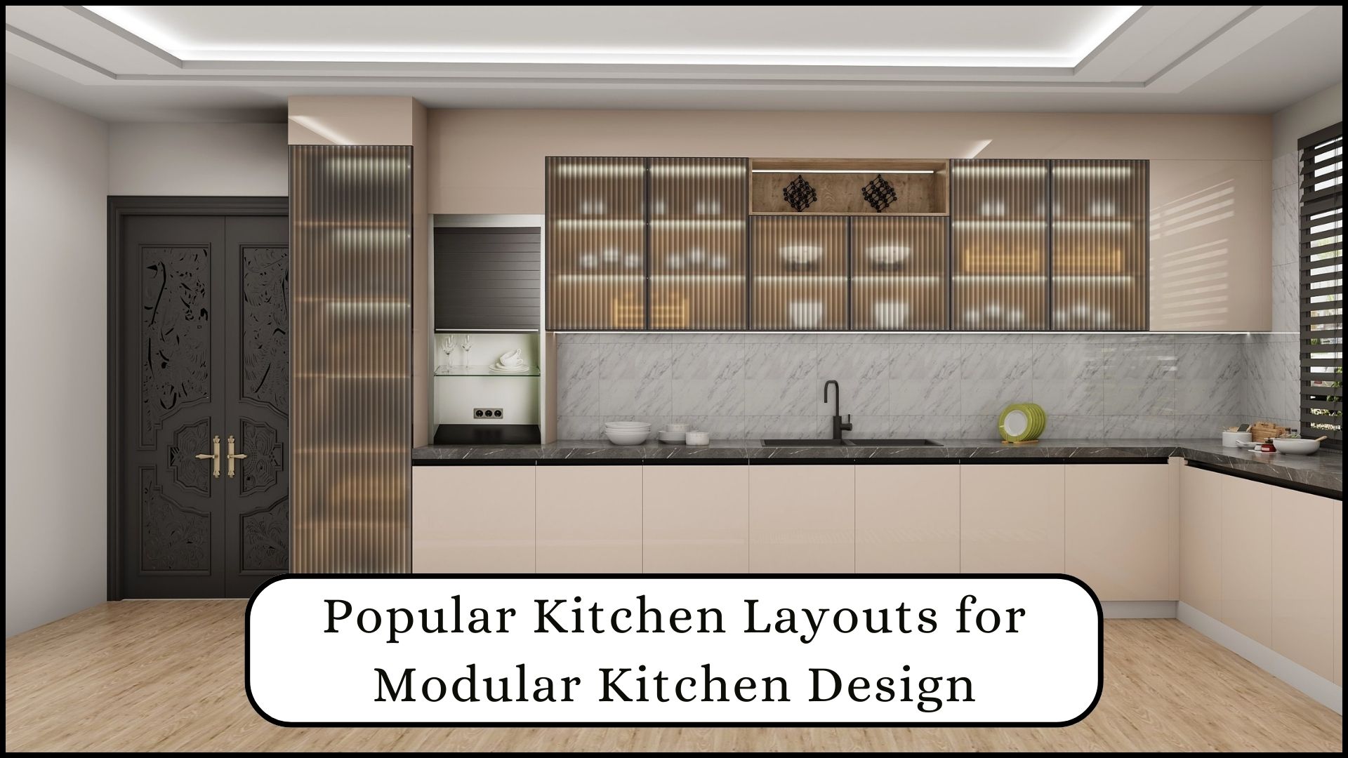 Popular Kitchen Layouts for Modular Kitchen Design