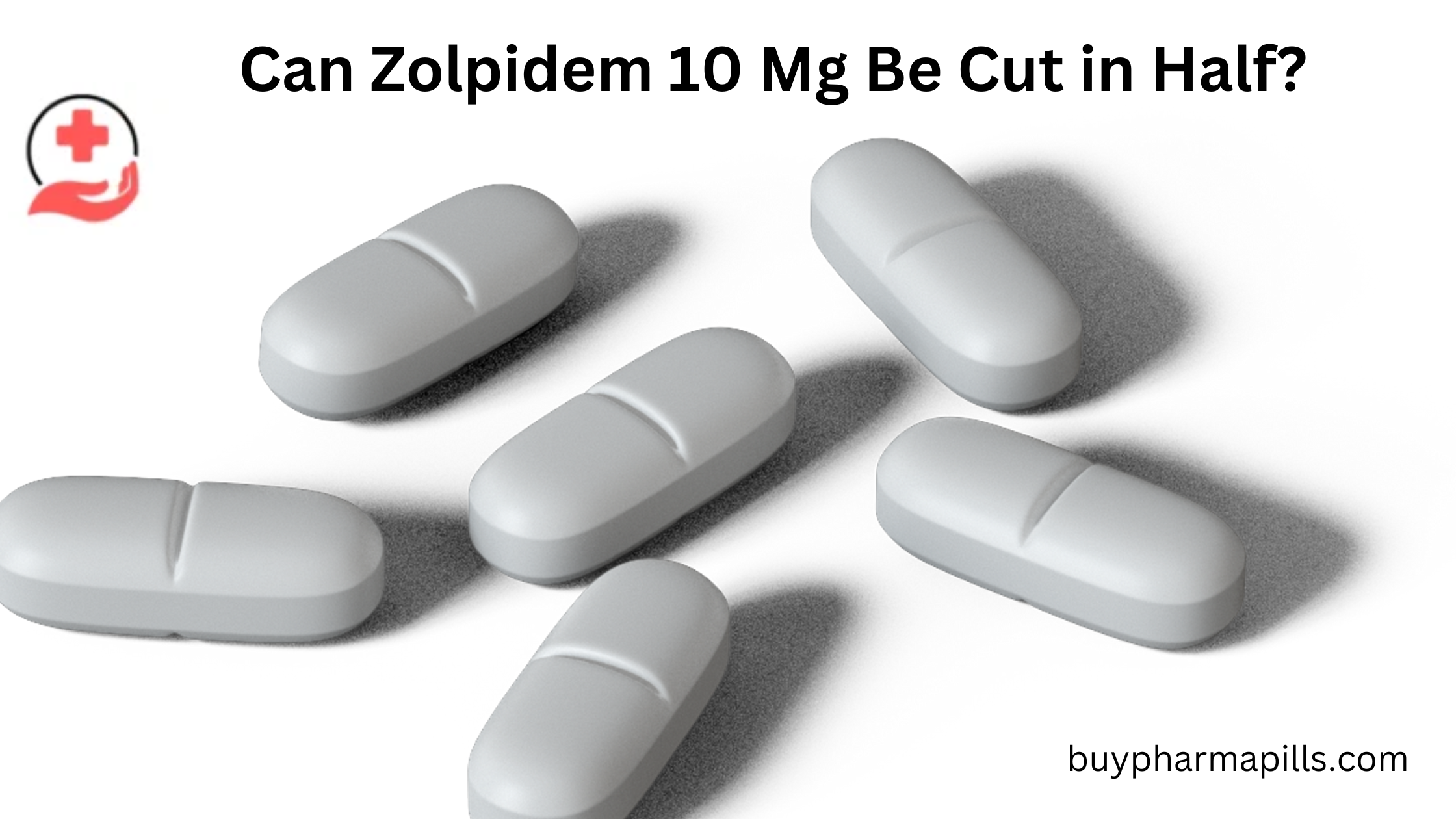Can Zolpidem 10 Mg Be Cut in Half?