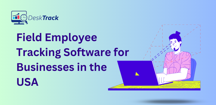Field Employee Tracking Software for Businesses in the USA
