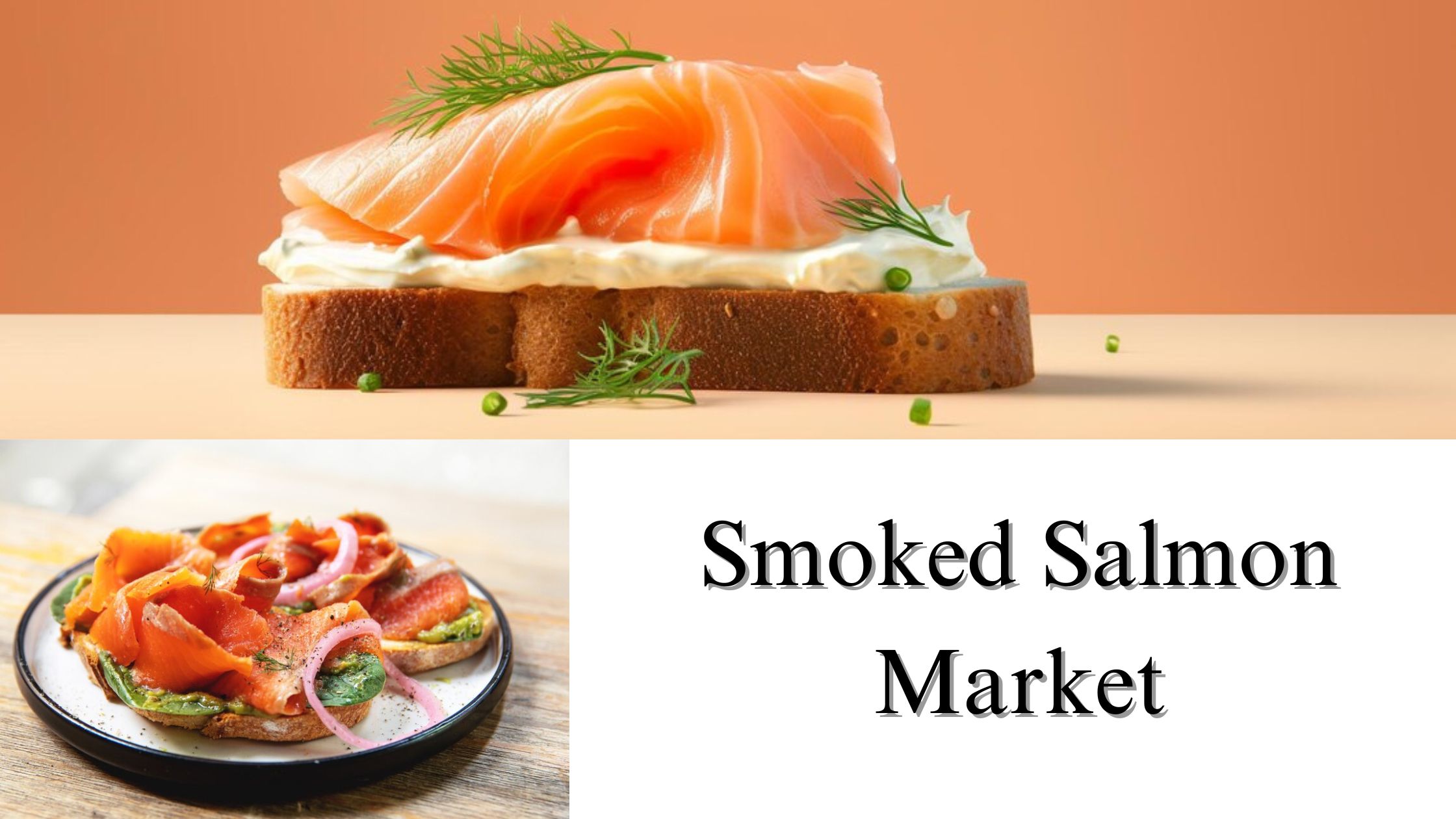 Smoked Salmon Market Size, Share, Report Analysis by 2032