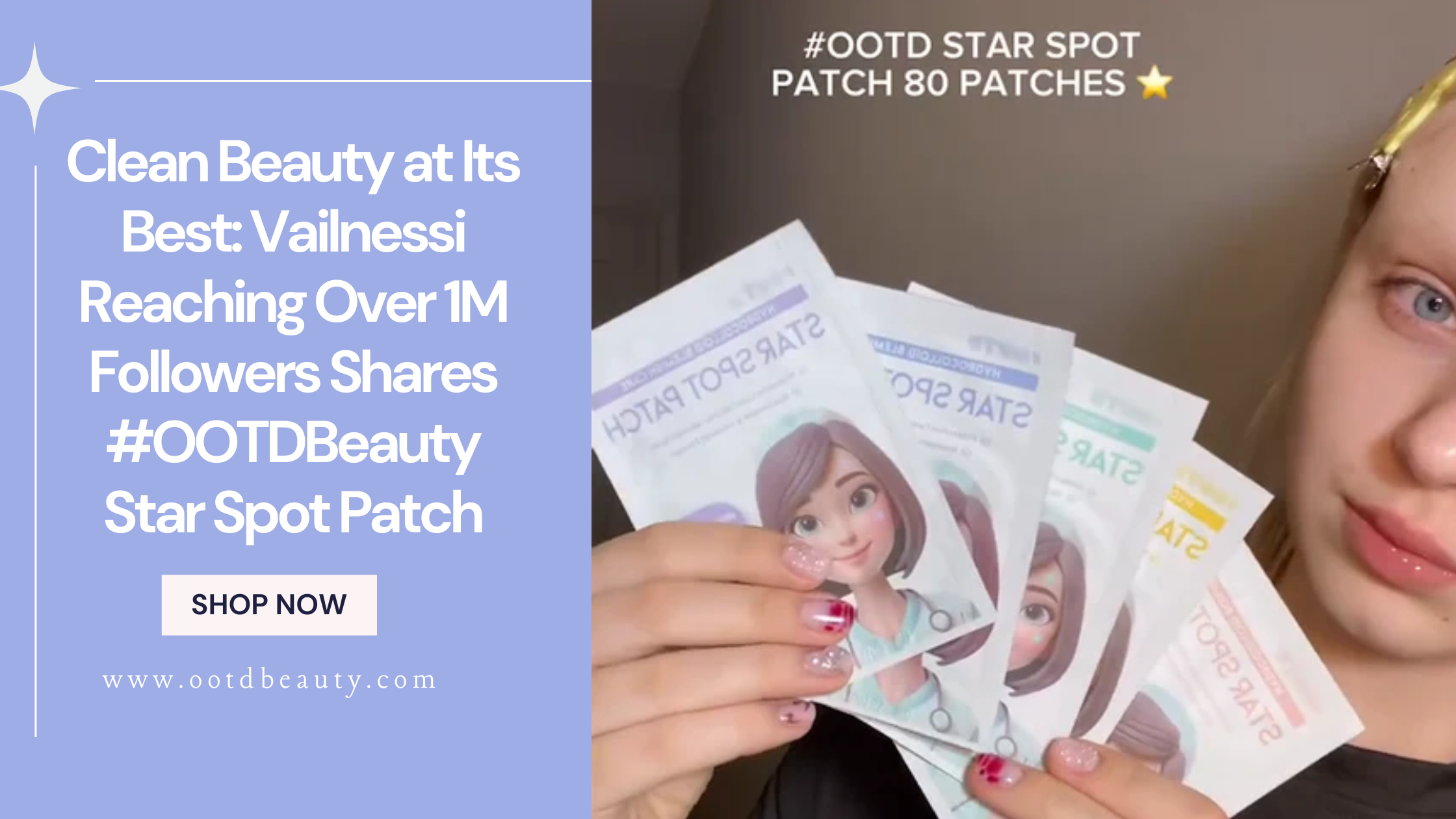 Clean Beauty at Its Best: Vailnessi Reaching Over 1M Followers Shares #OOTDBeauty Star Spot Patch