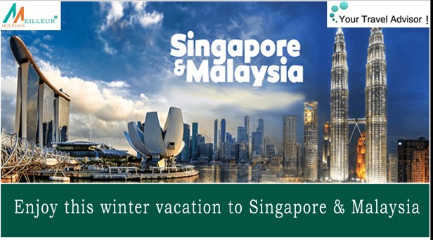 Explore the Best Singapore Malaysia Tour Packages by Meilleur Holidays