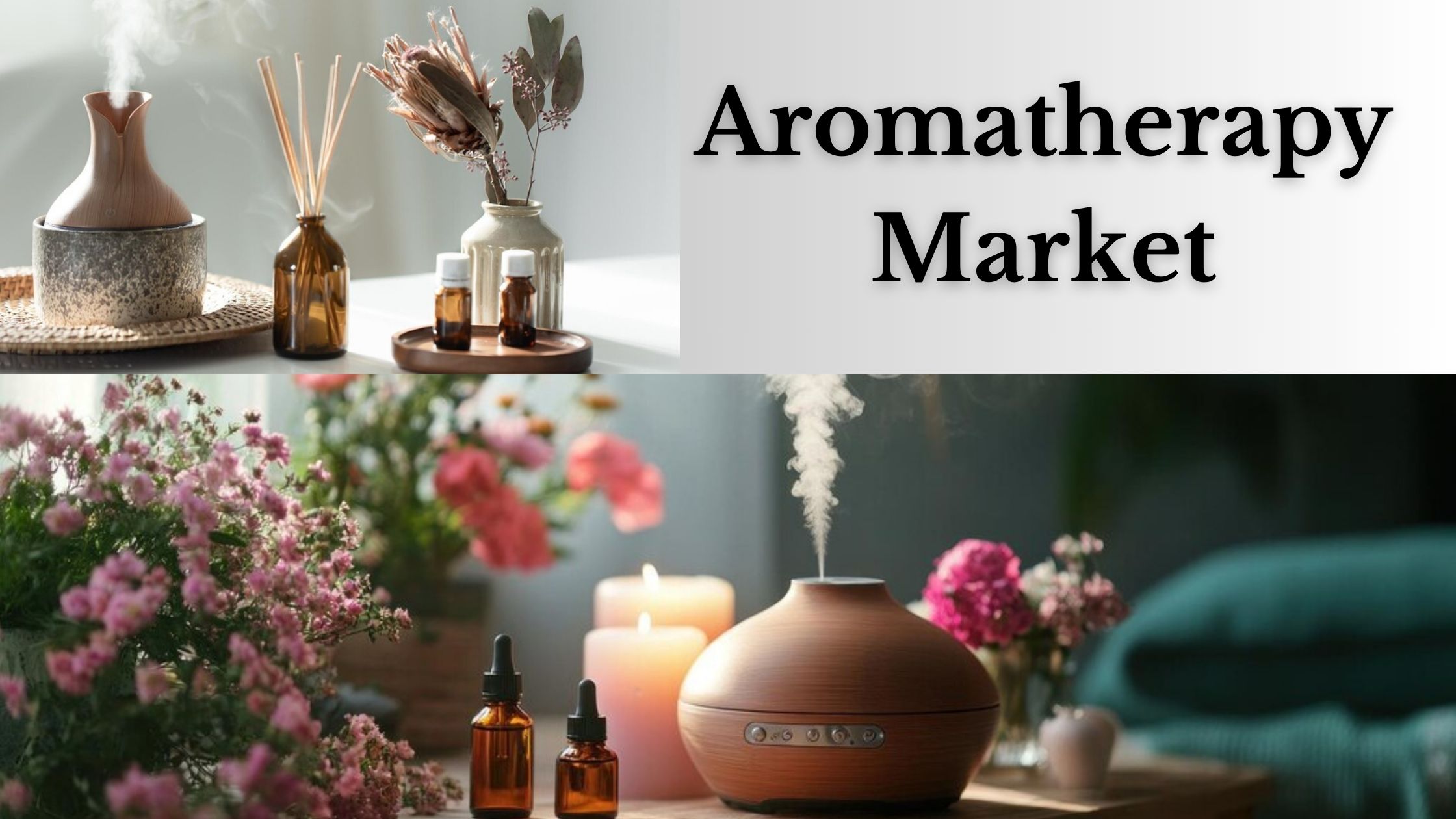 Aromatherapy Market Size, Share, Report Analysis by 2032