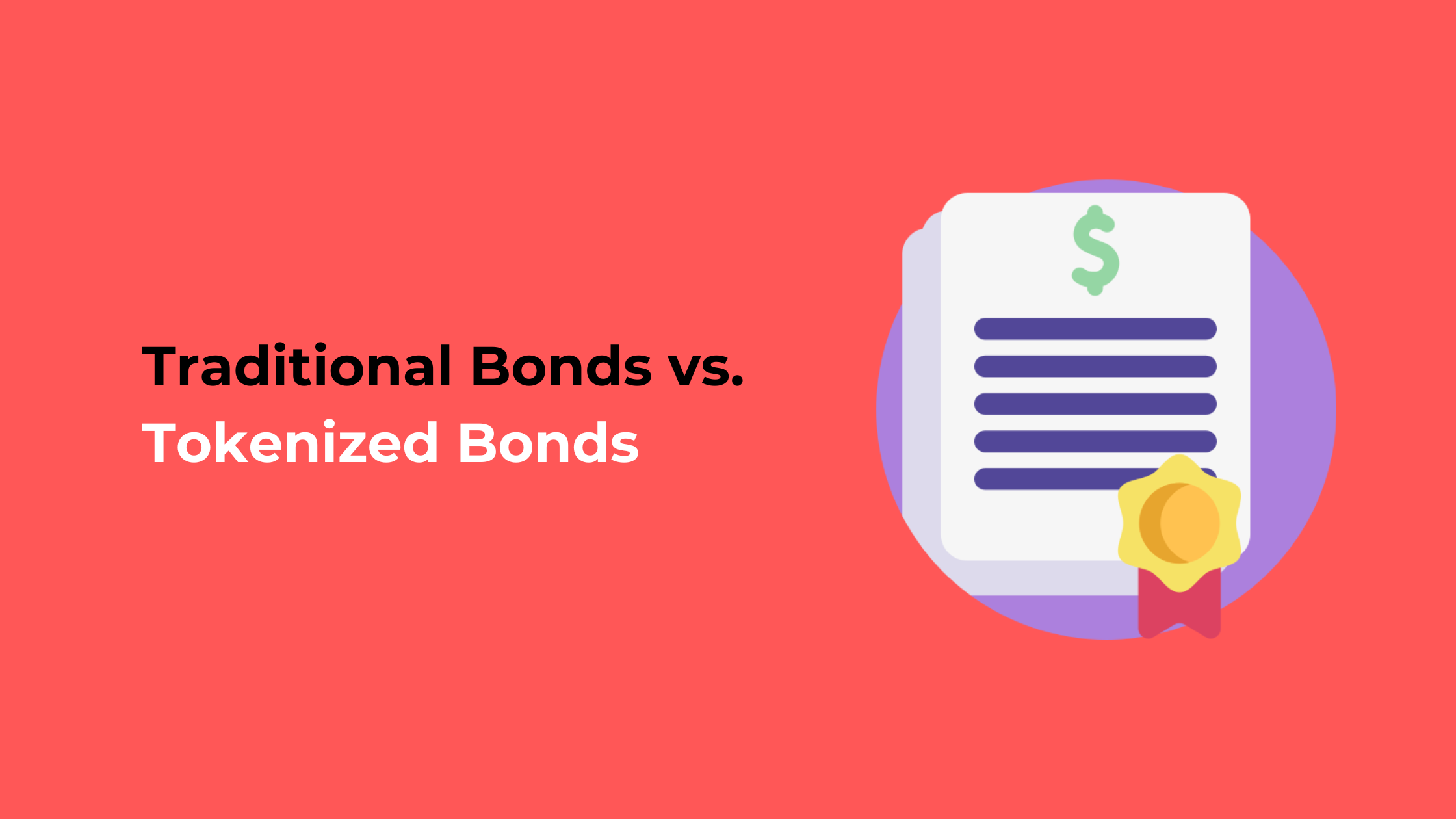 Traditional Bonds vs. Tokenized Bonds: Key Differences and Benefits