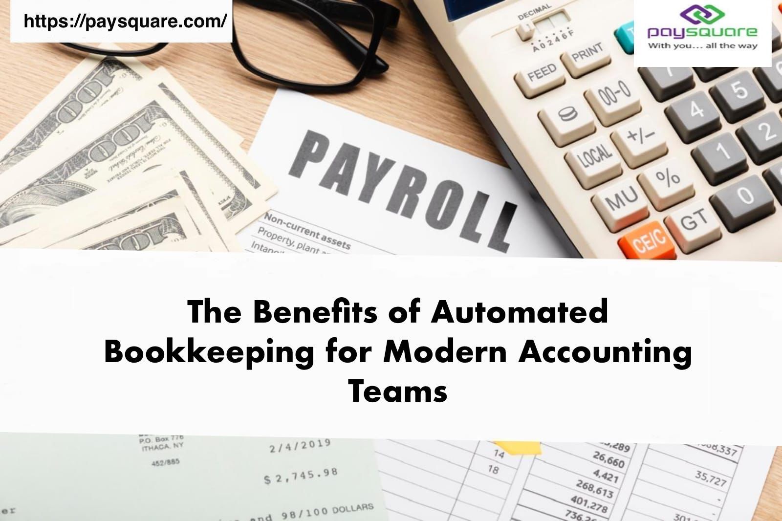 The Benefits of Automated Bookkeeping for Modern Accounting Teams