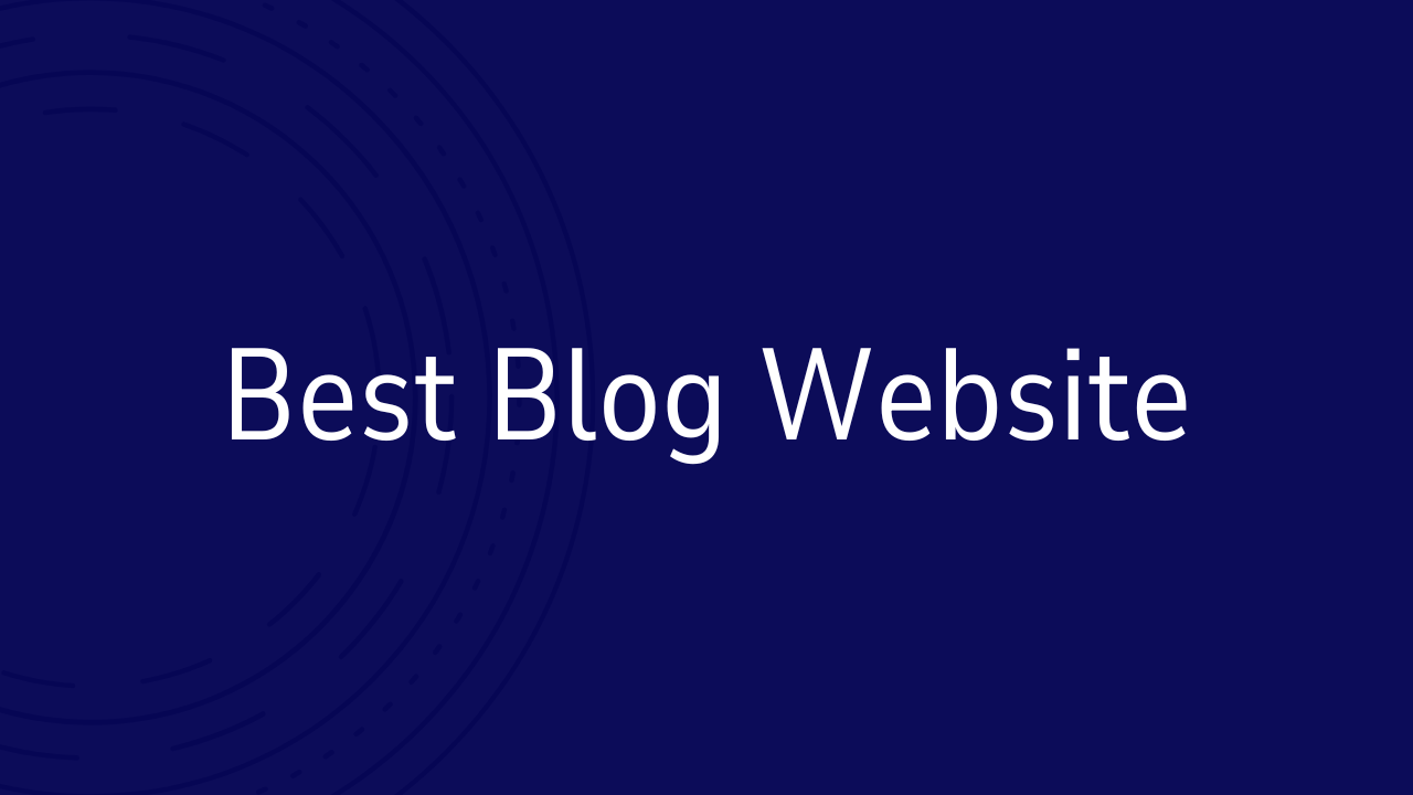 Best Blog Websites: Platforms to Inspire and Engage