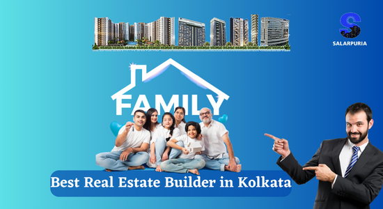 Best Builder in Kolkata: Salarpuria’s Legacy in India