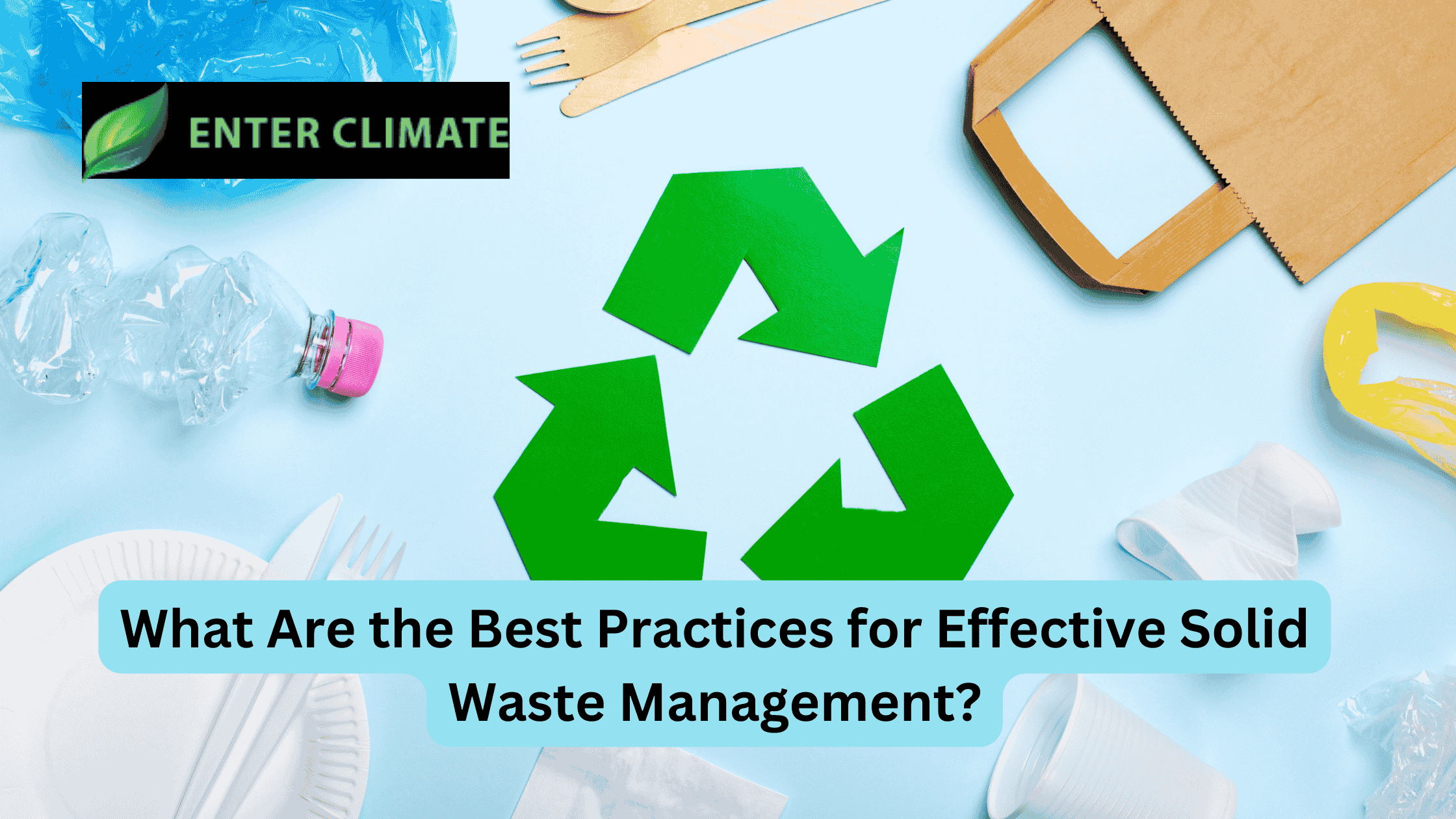What Are the Best Practices for Effective Solid Waste Management?