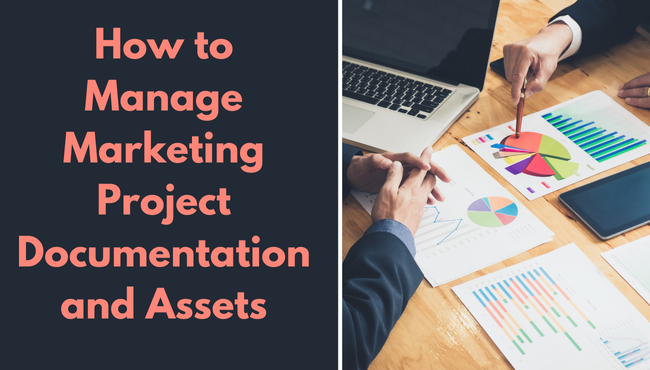 How to Manage Marketing Project Documentation and Assets