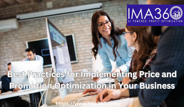 Best Practices for Implementing Price and Promotion Optimization in Your Business