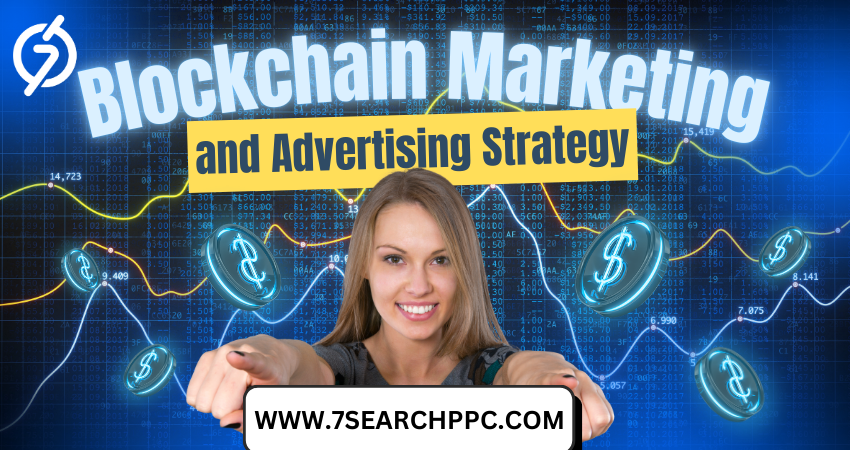 Why Your Business Needs a Blockchain Marketing and Advertising Strategy