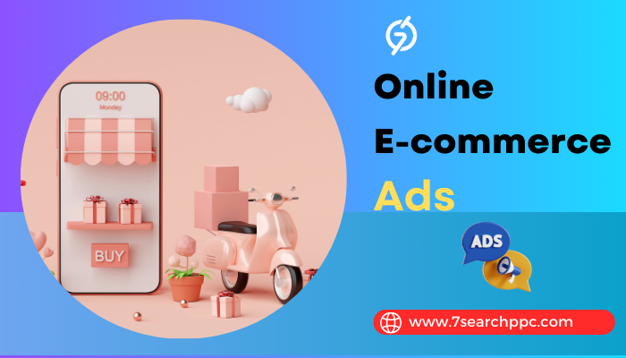 E-commerce Online Ads: Trends and Innovations to Watch in 2024-25