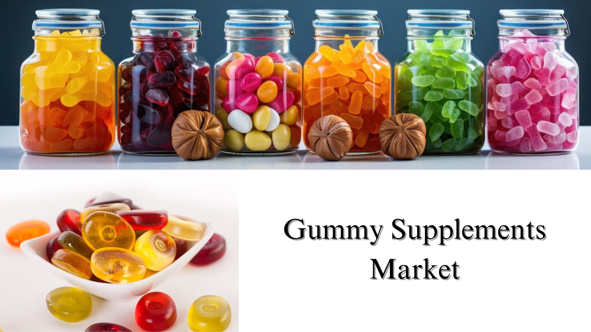 Gummy Supplements Market Size, Share, Growth Forecast Through 2032