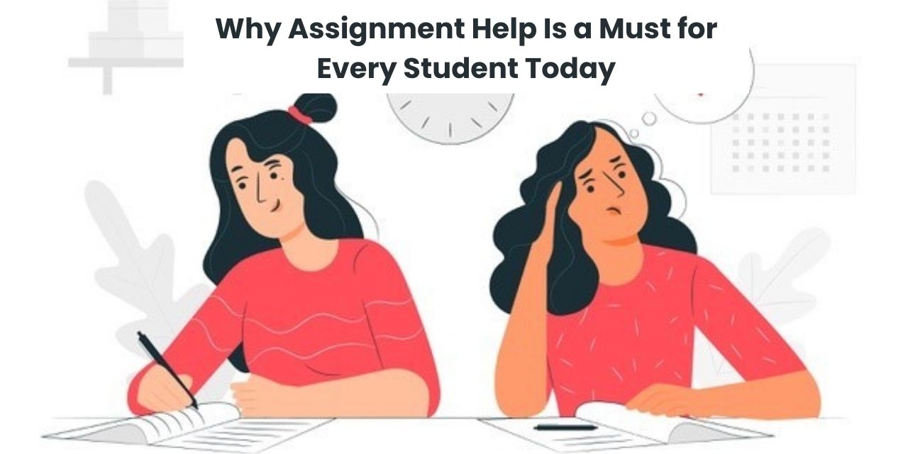 Why Assignment Help Is a Must for Every Student Today