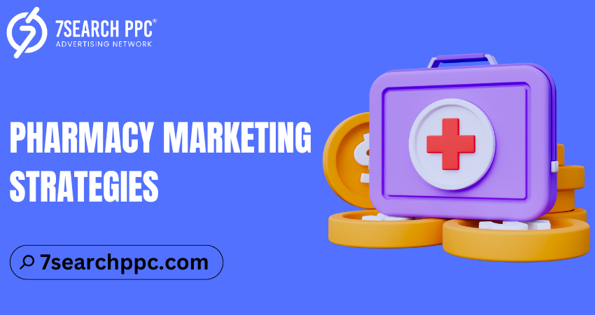 Effective Pharmacy Marketing Strategies to Boost Customer Reach