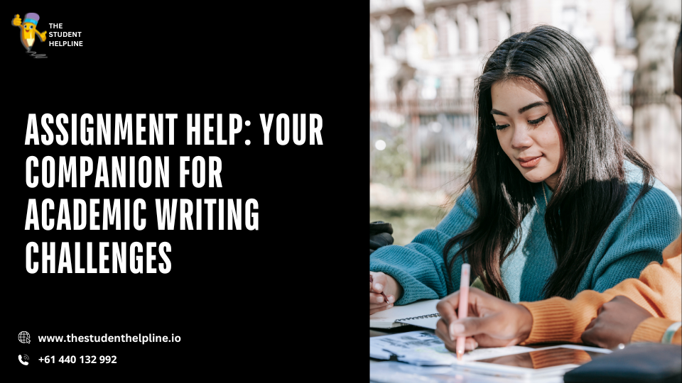 Assignment Help: Your Companion for Academic Writing Challenges