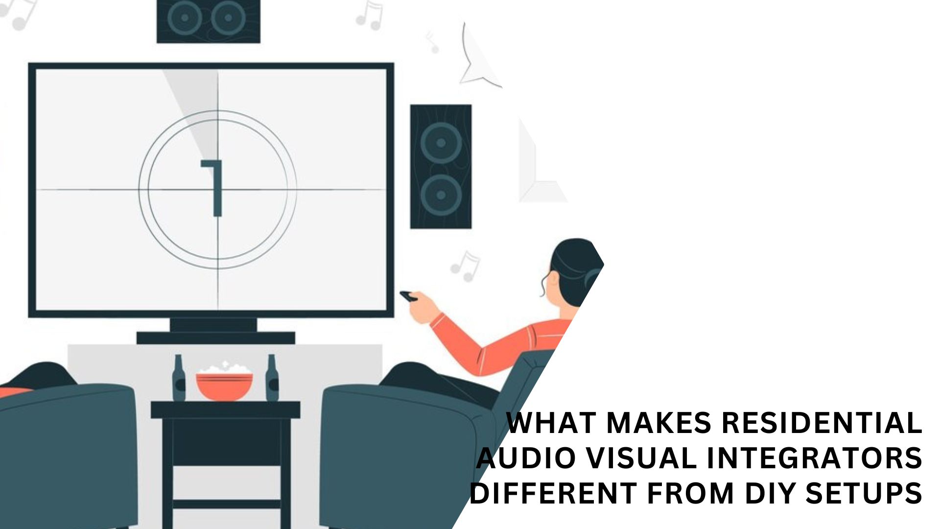 What Makes Residential Audio Visual Integrators Different from DIY Setups