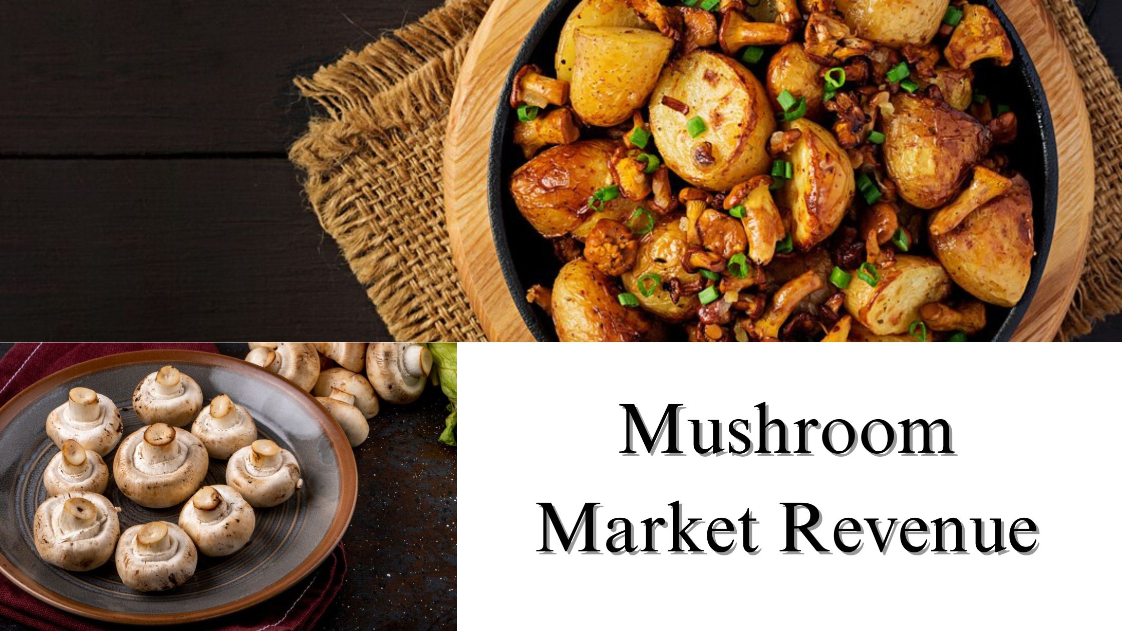 Mushroom Market Revenue, Size, Share, Report Analysis by 2032