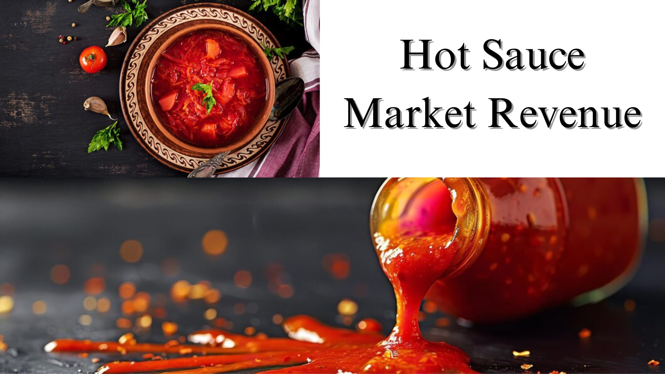 Hot Sauce Market Revenue Size, Share, Growth Forecast Through 2032