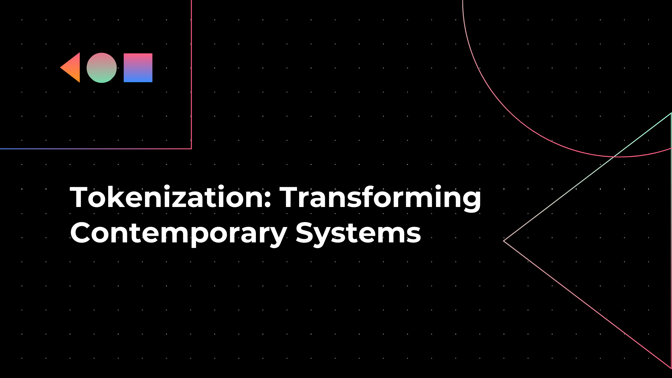 Tokenization: Transforming Contemporary Systems